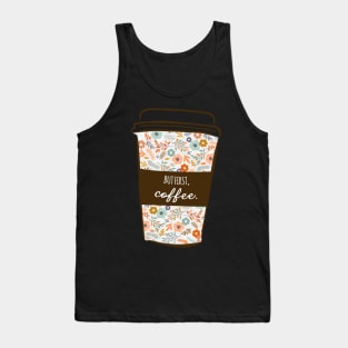 But First Coffee Cute Funny Girly Floral Trending Slogan Tank Top